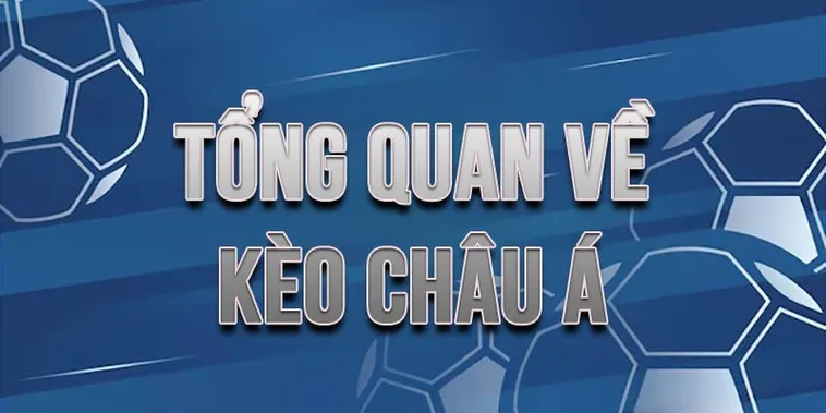Tìm Hiểu Chi Tiết Cách Chơi Kèo Châu Á Để Đạt Tỷ Lệ Thắng Cao